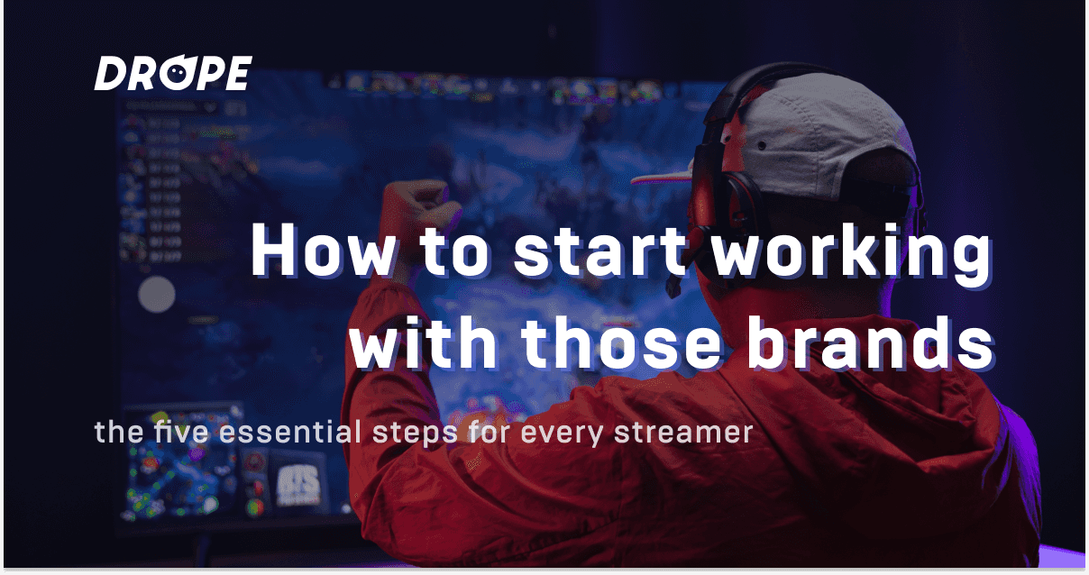 How to start working with those brands: the five essential steps for every streamer